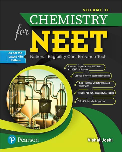 Chemistry for NEET'24 Volume- II | Latest NTA Pattern|Solved papers of 2022 & 2023 | 400+ Practice MCQ |5 Mock Tests Papers| by Vishal Joshi - Pearson