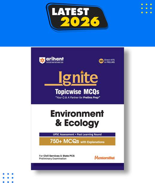Arihant Ignite Topicwise MCQs Environment & Ecology for UPSC & State PCS Prelims | 750+ MCQs with Explanations | UPSC Assessment + Past Learning Round | 50+ Direct Hits in Prelims