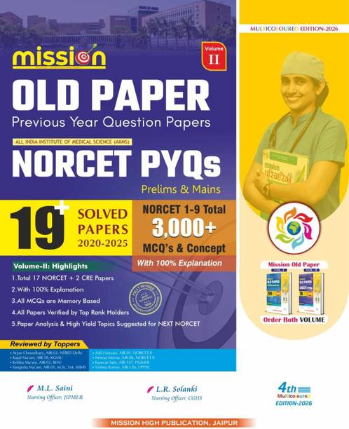 Mission Old Paper Volume II | NORCET PYQs Prelims & Mains | 19 Solved Papers (2020-2025) | AIIMS Nursing Officer Exam Preparation Book | 4th Multicoloured Edition-2026
