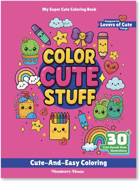 Color Cute Stuff, Bold & Easy Kawaii Colouring Book, 30+ Pages, Ages 3-10, Easy-to-Color Illustrations (My Super Cute Coloring Book)  - Bold & Easy Coloring Book for Girls 3-12 years