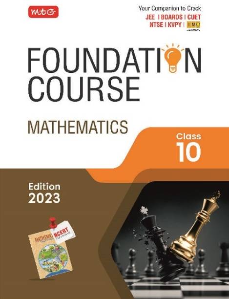 MTG Foundation Course Class 10 Mathematics Book - Your Companion to Crack NTSE-NVS-KVPY-BOARDS-IIT JEE-NEET-IMO Olympiad, Based on Latest Pattern-2023