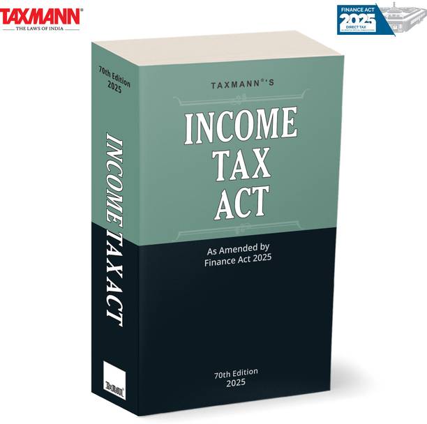 Taxmann's Income Tax Act [Finance Act 2025] – Comprehensively Integrates Annotations | Cross-References | Historical Context—into a Single Authoritative & User-Friendly Resource