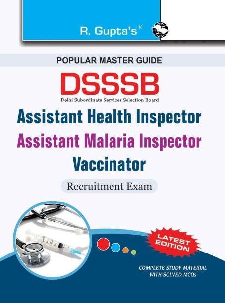 DSSSB: Assistant Health Inspector/Assistant Malaria Inspector/Assistant Sanitary Inspector/Vaccinator Recruitment Exam Guide 2023 Edition