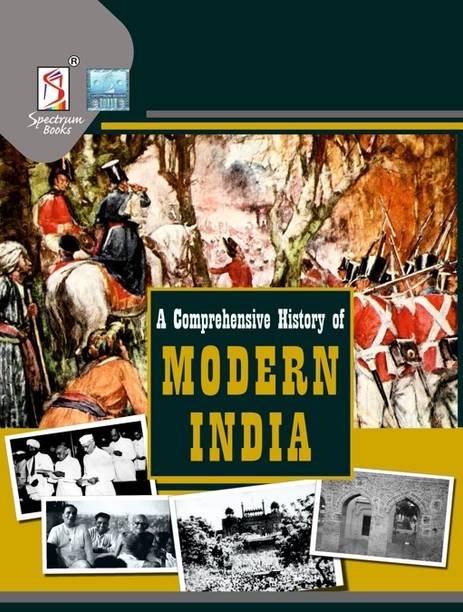 A Comprehensive History of Modern India |UPSC Civil Services Exam | State Administrative Exams | UGC NET |SLET Exam |2023 / edition