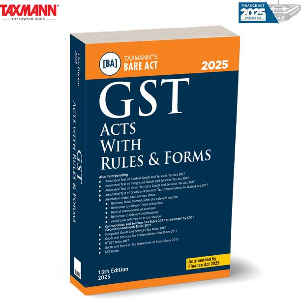 Taxmann's GST Acts with Rules & Forms [Bare Act | Finance Act 2025] – Authoritative | Annotated | User-friendly Compilation of CGST | IGST | UTGST & GST (Compensation to States) Laws