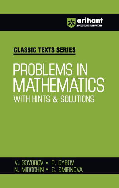 Arihant Problems in Mathematics with Hints & Solutions by Govorov, DyboV, Miroshin & Smibnova | Advanced Mathematics Book for JEE, IIT, Engineering Entrance and Competitive Exams Preparation 2025 | Classic Texts Series