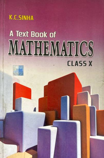 K.C.Sinha A text Book of Mathematics Class 10