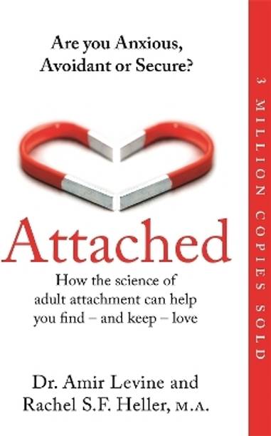 Attached - Are You Anxious, Avoidant or Secure? How the Science of Adult Attachment Can Help You Find - and Keep - Love