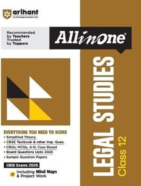 Arihant All in One Legal Studies Class 12 for CBSE Exams 2025-26 as per latest syllabus Simplified Theory, CBSE Textbook & other Important Questions, All Types of Exam Pattern Questions, CBQs, MCQs, A-R, Case Based, Sample Question Papers, Mind Maps, Project Work