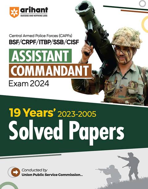 Arihant CAPF Study Package Central Armed Police Forces Assistant Commandant Solved Papers (2023-2005) For 2024 Exam BSF | CRPF | ITBP | SSB | CISF