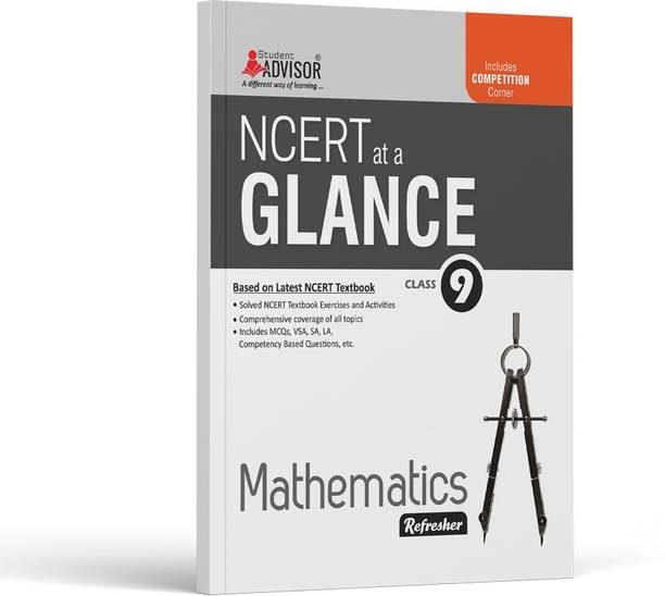 NCERT at a Glance Mathematics 9  - NCERT Text Book Mathematics Class 9 Refresher with Competitive Exam Preparation Corner by Student Advisor