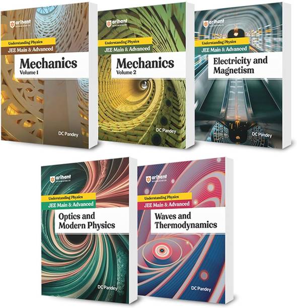 Arihant Understanding Physics for JEE Main and Advanced (Set of 5)| Mechanics Volume 1 and 2, Wave and Thermodynamics, Electricity and Magnetism, Optics and Modern Physics by DC Pandey | Complete Theory, Solved Examples & Practice Questions for IIT JEE Preparation | Latest 2025 Edition