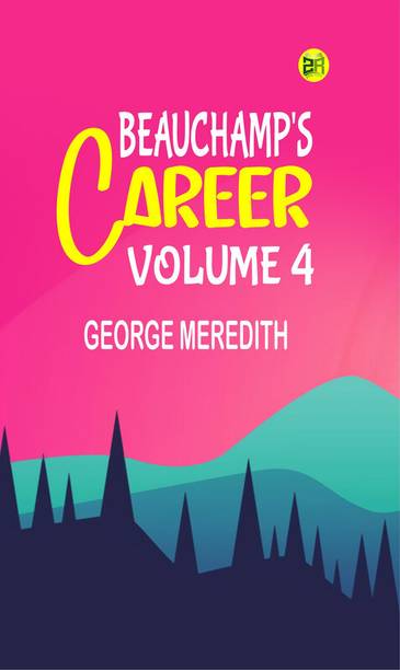 Beauchamp's Career Volume 4
