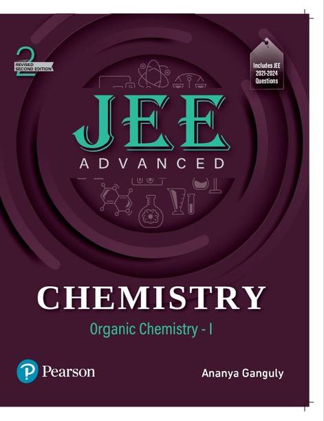 JEE Advanced Chemistry - (Organic Chemistry - I), with Includes JEE 2021-2024 Questions, Revised Second Edition by Pearson