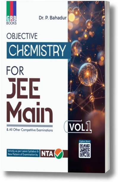 GRB Objective Chemistry (Vol. 1) For JEE Main & All Other Competitive Examinations || Strictly as per Latest Syllabus & New Pattern of Examinations by NTA