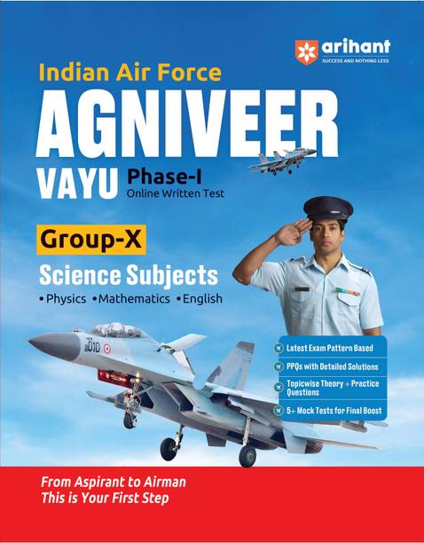 Arihant Indian Air Force Agniveer Vayu Phase-I | Group X Science Subjects (Physics, Mathematics, English) | Online Written Test | PPQs with Detailed Solutions | Topicwise Theory + Practice | 5+ Mock Tests | English Medium