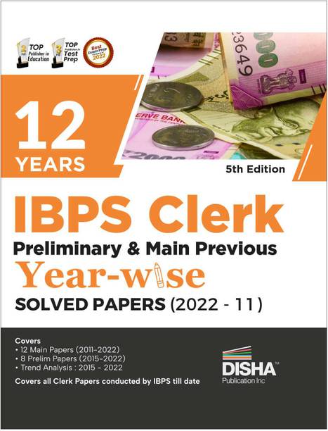 12 Years Ibps Clerk Preliminary & Mains Previous Year-Wise Solved Papers (2022 - 2011)