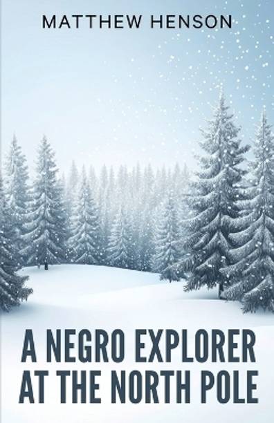 A Negro Explorer at the North Pole