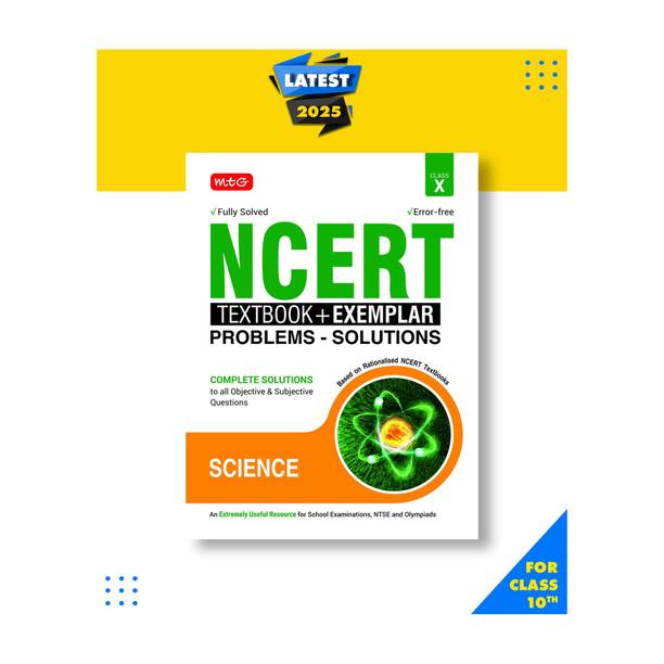 MTG NCERT Textbook + Exemplar Problem Solutions Class 10 Science| Complete Solutions to All Objective & Subjective Questions Paperback, MTG Editorial Board|New Latest Edition For 2025-2026 2025 Edition