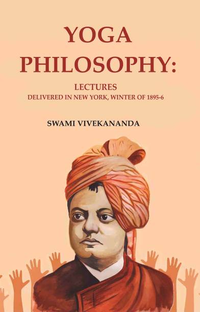 Yoga Philosophy: Lectures Delivered in New York, Winter of 1895-6