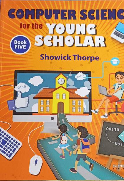COMPUTER SCIENCE FOR THE YOUNG SCHOLAR BOOKFIVE