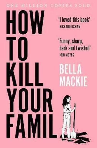 How to Kill Your Family  - BELLA MACKIE