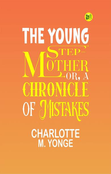 The Young Step-Mother; Or, A Chronicle of Mistakes