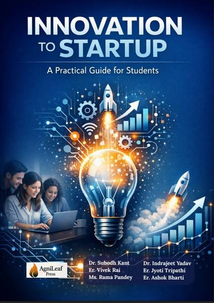 INNOVATION TO STARTUP: A PRACTICAL GUIDE FOR STUDENTS