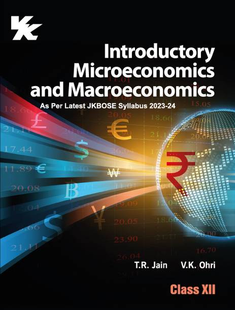 Introductory Microeconomics and Macroeconomics for Class 12 JKBSE by T.R Jain & V.K Ohri Examination