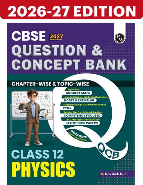 PW CBSE Question & Concept Bank Class 12 Physics 2027 Chapterwise & Topicwise