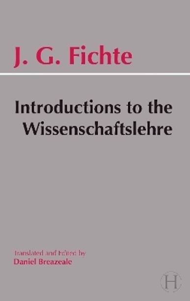Introductions to the Wissenschaftslehre and Other Writings (1797-1800)