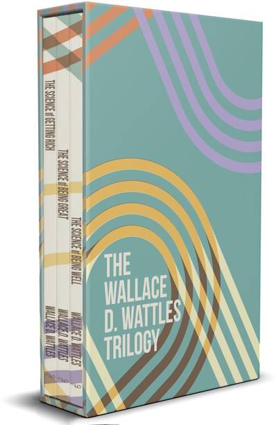 Wallace D.Wattles Trilogy Set of 3 Books (The Science of Getting Rich, The Science of Being Well and The Science of Being Great)