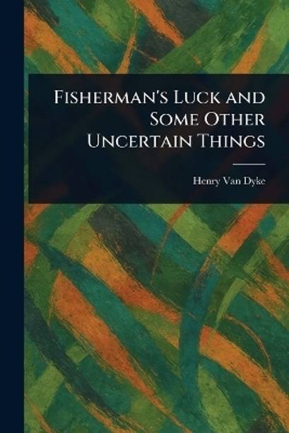 Fisherman's Luck and Some Other Uncertain Things
