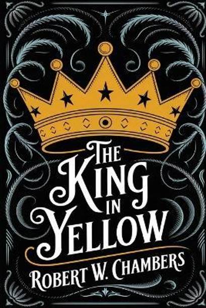 The King in Yellow: The Original 1895 Unabridged and Complete Edition (Robert W. Chambers Classics)