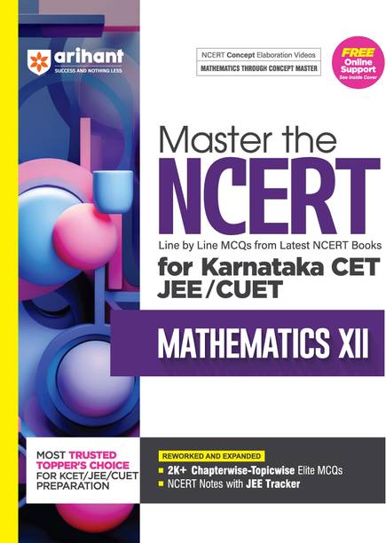 Arihant Master the NCERT Mathematics Class 12 for Karnataka CET, JEE & CUET | Line by Line MCQs from Latest NCERT, 2000+ Chapterwise Questions, JEE Tracker Notes, Concept-Based Practice With Free Online Support | English Medium
