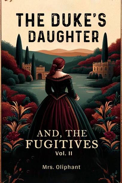 The Duke's DaughterAnd, The Fugitives VOL. II (Edition2024)