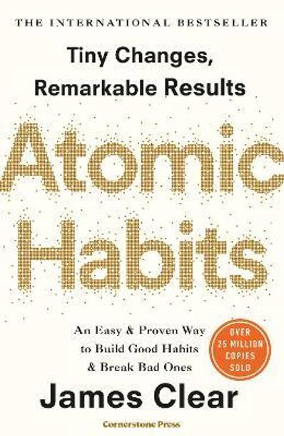 Atomic Habits  - For An Easy & Proven Way to Build Good Habits & Break Bad Habits