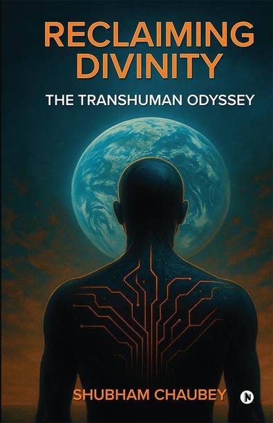 Reclaiming Divinity  - The Transhuman Odyssey