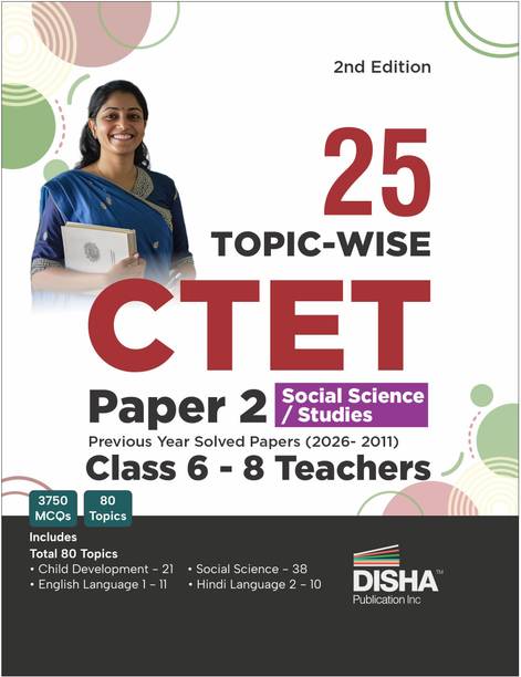 Disha 25 Topic-wise CTET Paper 2 Social Science/ Studies Previous Varsh Solved Papers (2026 - 2011) Class 6 - 8 Teachers 2nd Edition | Child Development & Pedagogy, English & Hindi Language