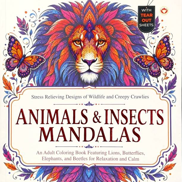 Animals & Insects Mandalas : Adult Coloring Book Featuring Lions, Butterflies, Elephants & Beetles for Relaxation and Stress Relief