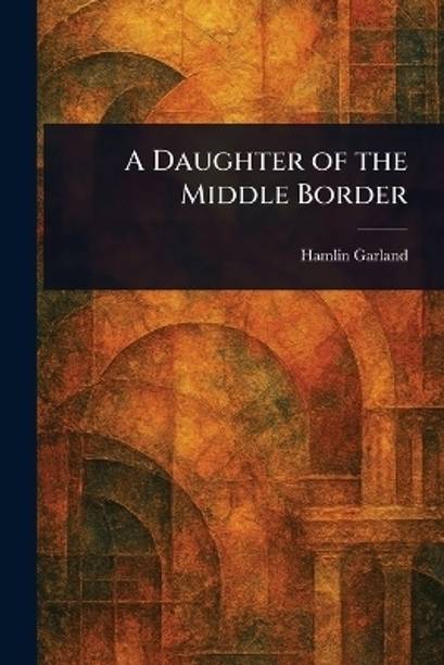 A Daughter of the Middle Border