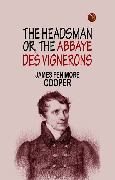 The Headsman; Or, The Abbaye des Vignerons