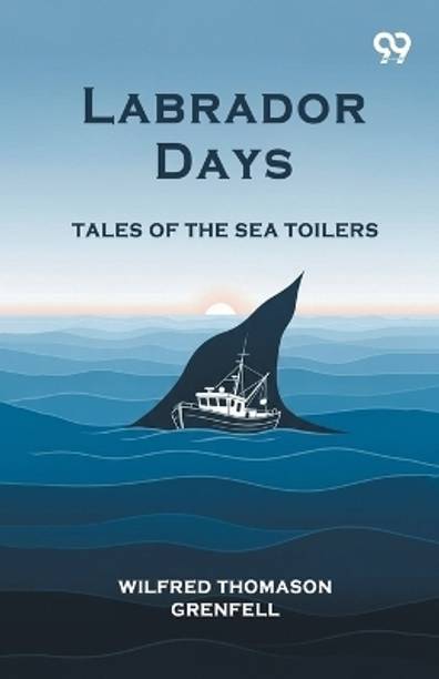 Labrador DaysTales Of The Sea Toilers (Edition1)
