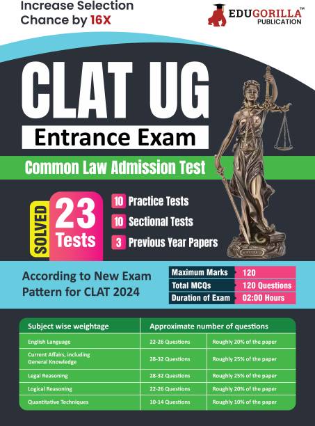 CLAT UG Entrance Exam 2024  - Common Law Admission Test - 10 Practice Tests, 10 Sectional Tests and 3 Previous Year Papers (Solved MCQs) with Free Access to Online Tests