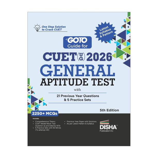 Disha GoTo Guide for CUET (UG) 2026 General AptitudeTest with 21 Previous Year Questions & 5 Practice Sets 5th Edition | PYQs & Practice Question Bank