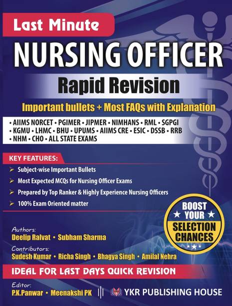 Last Minute Nursing Officer Rapid Revision Book — Important Bullets, Most Expected MCQs with Explanation | AIIMS NORCET, KGMU, ESIC, DSSSB, RRB, SGPGI, PGIMER, JIPMER, CHO NHM & All Nursing Officer /
