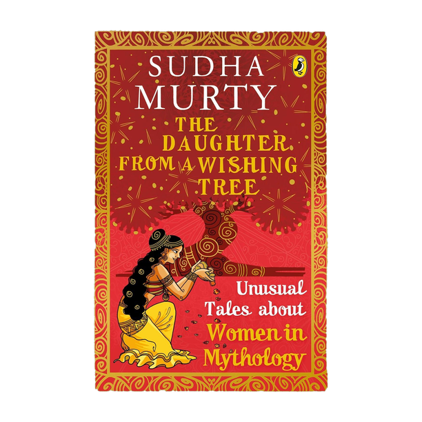 The Daughter from a Wishing Tree: Unusual Tales about Women in Mythology  - Unusual Tales about Women in Mythology