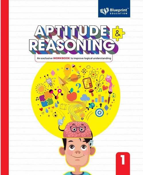 Aptitude and Reasoning Class 1 (An Exclusive Workbook to Improve logical understanding) - Blueprint Education