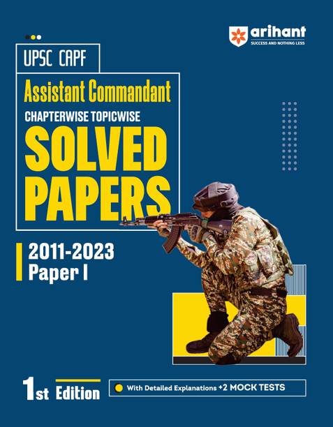 (Old Edition) Arihant UPSC CAPF Assistant Commandant Chapterwise Topicwise Solved Papers 20112023 Paper
