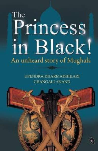 The Princess in Black!  - An Unheard Story of Mughals